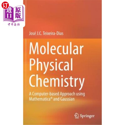海外直订Molecular Physical Chemistry: A Computer-Based Approach Using Mathematica(r) and 分子物理化学：基于计算机的