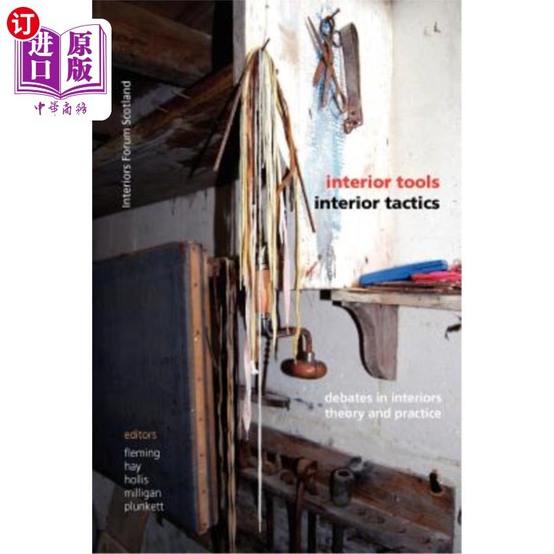 海外直订Interior Tools Interior Tactics: Debates in Interiors Theory and Practice 室内工具室内策略：室内设计理论与