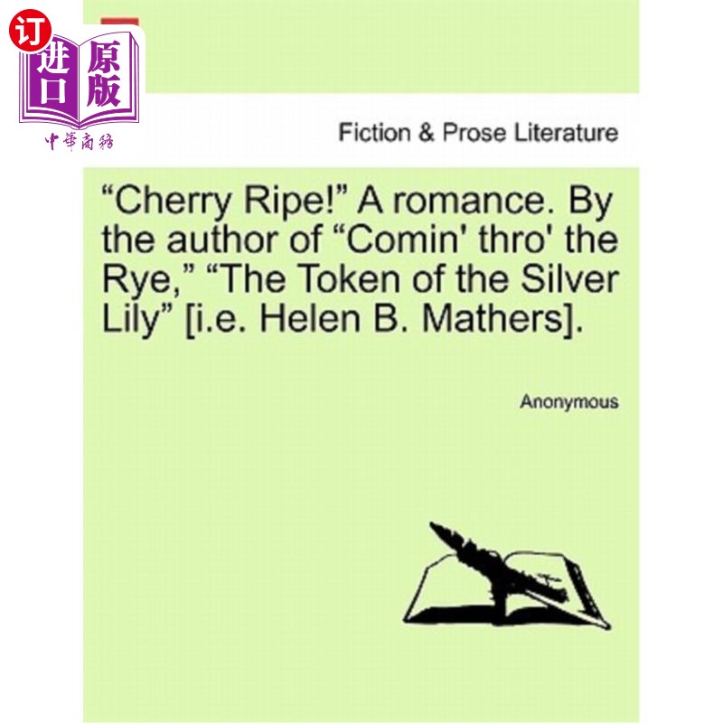 海外直订Cherry Ripe! a Romance. by the Author of 