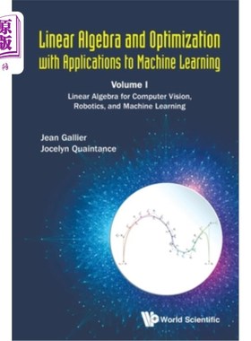 海外直订Linear Algebra and Optimization with Applications to Machine Learning - Volume I 线性代数和优化与机器学习的