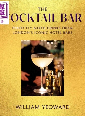 鸡尾酒吧 来自伦敦标志性酒店酒吧的混合饮品 Cocktail Bar from Londons Bars 英文原版 William Yeoward【中商原版】