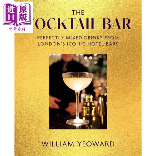 鸡尾酒吧 来自伦敦标志性酒店酒吧的混合饮品 Cocktail Bar from Londons Bars 英文原版 William Yeoward【中商原版】