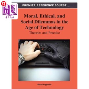 Dilemmas Age Ethical Social 技术时代 伦理和社会 海外直订Moral Pract and Technology the 道德 Theories