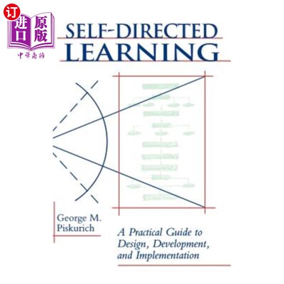 海外直订Self-Directed Learning: A Practical Guide to Design, Development, and Implementa 自主学习：设计、开发和实施的实