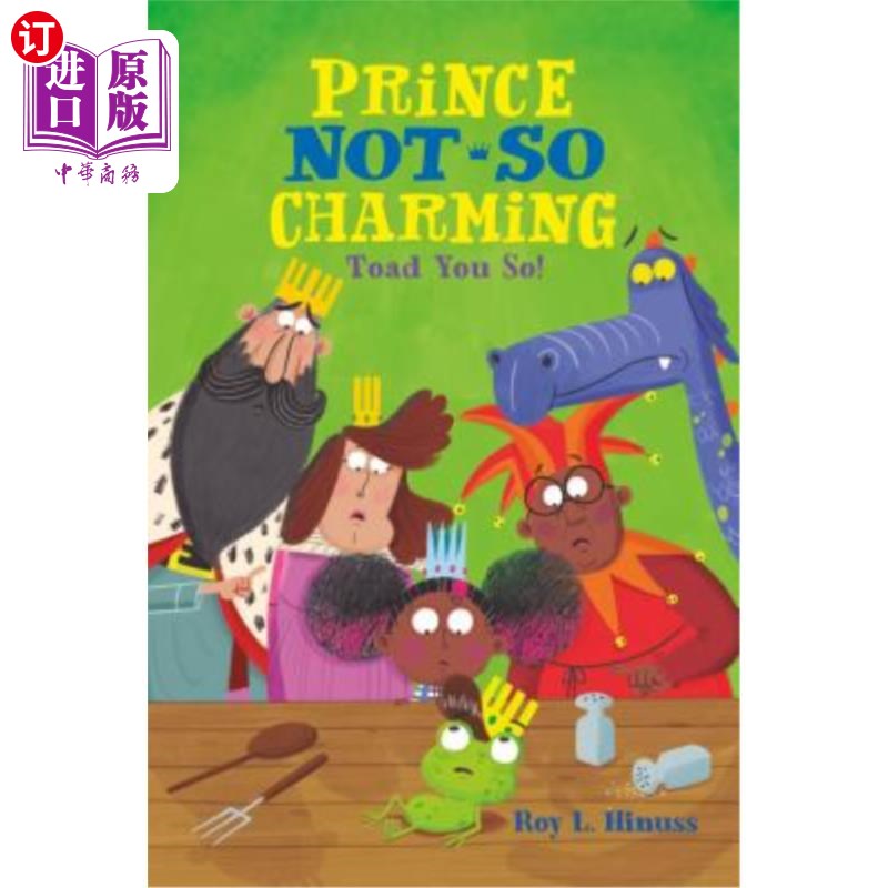 海外直订Prince Not-So Charming: Toad You So! 不那么迷人的王子：癞蛤蟆！