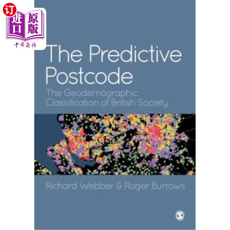 海外直订The Predictive Postcode: The Geodemographic Classification of British Society 预测邮编:英国社会地理人口学分