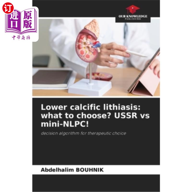 海外直订医药图书Lower calcific lithiasis: what to choose? USSR vs mini-NLPC! 下钙化性结石：选择什么？苏联vs迷你核大