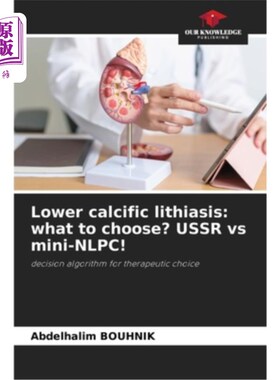 海外直订医药图书Lower calcific lithiasis: what to choose? USSR vs mini-NLPC! 下钙化性结石：选择什么？苏联vs迷你核大