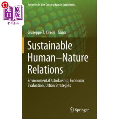 海外直订Sustainable Human-Nature Relations: Environmental Scholarship, Economic Evaluati 可持续的人与自然关系:环境