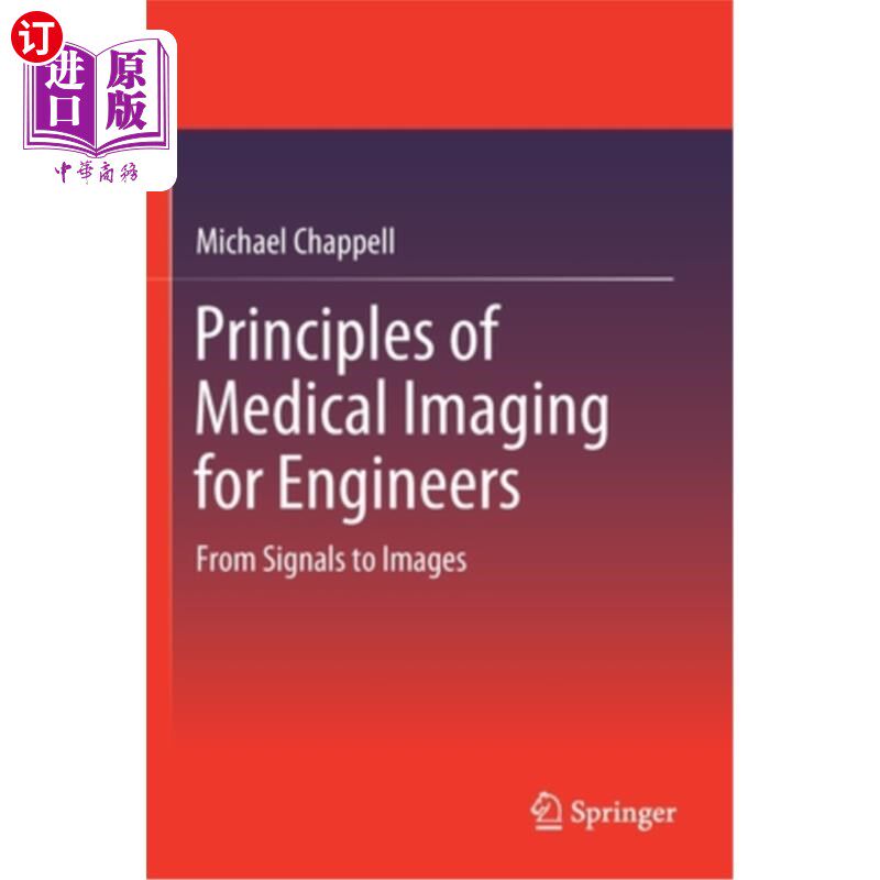 海外直订Principles of Medical Imaging for Engineers: From Signals to Images 工程师医学成像原理:从信号到图像