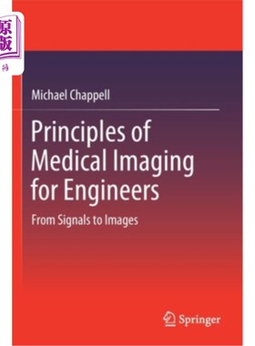 海外直订Principles of Medical Imaging for Engineers: From Signals to Images 工程师医学成像原理:从信号到图像