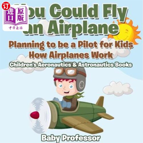 海外直订You Could Fly an Airplane: Planning to be a Pilot for Kids - How Airplanes Work  你可以驾驶飞机：计划成为一