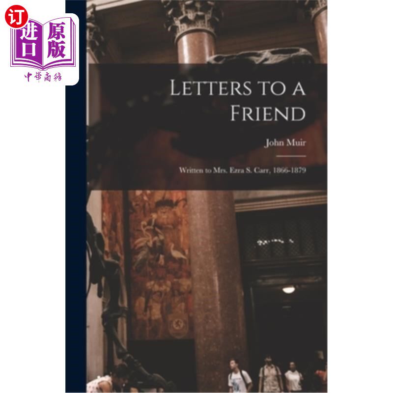 海外直订Letters to a Friend: Written to Mrs. Ezra S. Carr, 1866-1879 给朋友的信:1866-1879年写给埃兹拉·s·卡尔夫人的