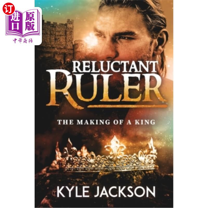 海外直订Reluctant Ruler: The Making of a King 不情愿的统治者:一个国王的形成