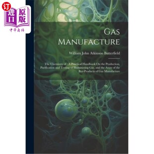 Handbook Manufacture 海外直订Gas Purif Chemistry Production The 气体制造：化学：实用手册上 the Practical