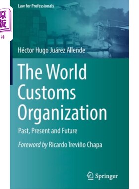 海外直订The World Customs Organization: Past, Present and Future 世界海关组织:过去、现在和未来