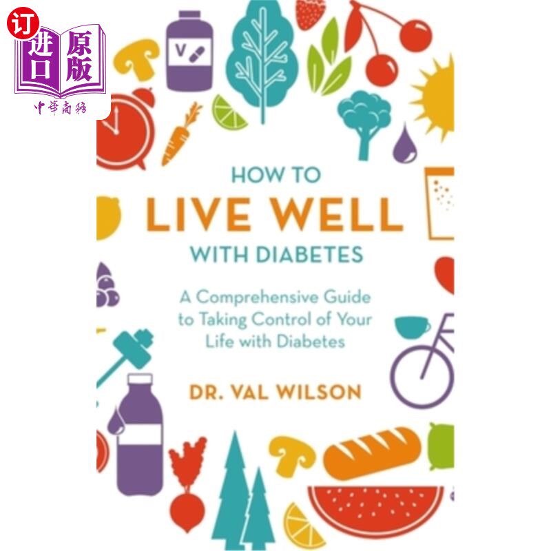 海外直订医药图书How to Live Well with Diabetes: A Comprehensive Guide to Taking Control of Your  如何与糖尿病共存: