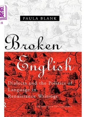 海外直订Broken English: Dialects and the Politics of Language in Renaissance Writings 《破碎的英语:文艺复兴时期作品