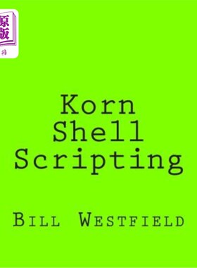 海外直订Korn Shell Scripting: Harnessing the Power of Automation for Unix and Linux Syst Korn Shell
