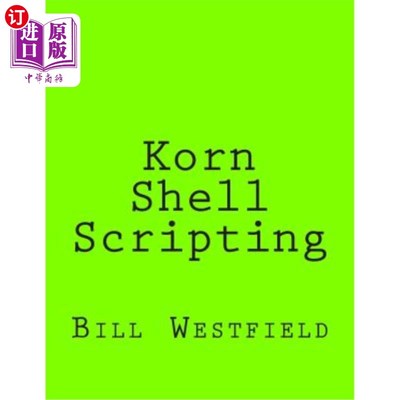 海外直订Korn Shell Scripting: Harnessing the Power of Automation for Unix and Linux Syst Korn Shell