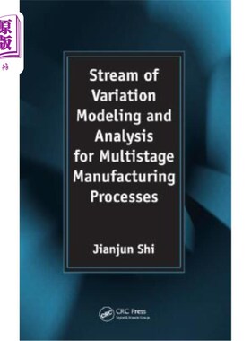 海外直订Stream of Variation Modeling and Analysis for Multistage Manufacturing Processes 多阶段制造过程的变分建模与