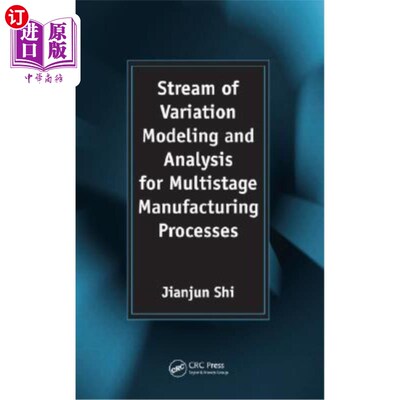 海外直订Stream of Variation Modeling and Analysis for Multistage Manufacturing Processes 多阶段制造过程的变分建模与