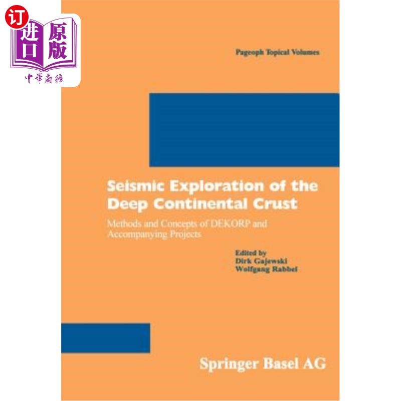 海外直订Seismic Exploration of the Deep Continental Crust: Methods and Concepts of Dekor 深部大陆地壳的地震勘探：De