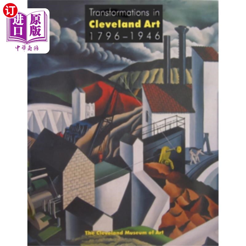 海外直订Transformations in Cleveland Art, 1796-1946 克利夫兰艺术的转变(1796-1946