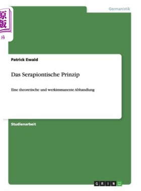 海外直订德语 Das Serapiontische Prinzip: Eine theoretische und werkimmanente Abhandlung 塞尔比奥原理:一种理论的，是