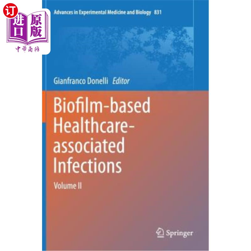 海外直订医药图书Biofilm-Based Healthcare-Associated Infections: Volume II 基于生物膜的医疗保健相关感染:卷二