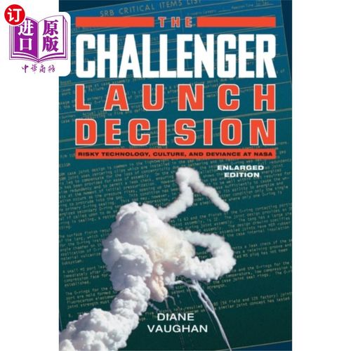 海外直订Challenger Launch Decision - Risky Technology, C... 挑战者号发射决策——NASA的风险技术、文化和偏差，放大版