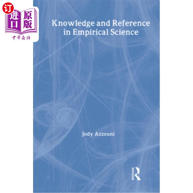 海外直订Knowledge and Reference in Empirical Science 经验科学中的知识与参考