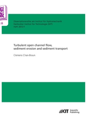 海外直订Turbulent open channel flow, sediment erosion and sediment transport 湍流明渠流动，泥沙侵蚀和泥沙输送