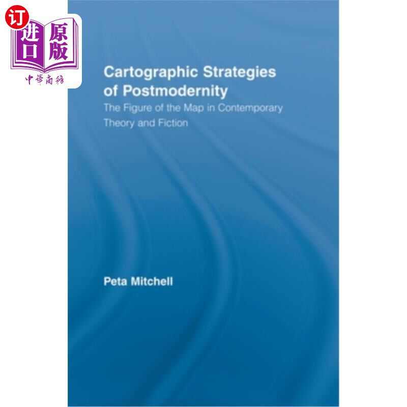 海外直订Cartographic Strategies of Postmodernity: The Figure of the Map in Contemporary  后现代性的地图策略:当代理