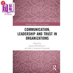 海外直订Communication, Leadership and Trust in Organizat... 组织中的沟通、领导和信任
