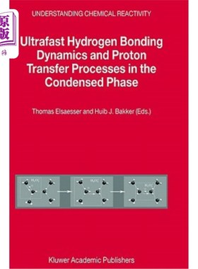 海外直订Ultrafast Hydrogen Bonding Dynamics and Proton Transfer Processes in the Condens 凝聚态中超快氢键动力学和质子转