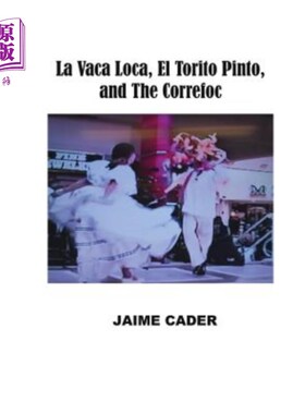 海外直订La Vaca Loca, El Torito Pinto, and The Correfoc 《疯牛》、《平托托》和《Correfoc》