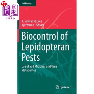 海外直订Biocontrol of Lepidopteran Pests: Use of Soil Microbes and Their Metabolites 鳞翅目害虫的生物防治：土壤微生