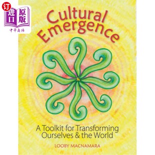 海外直订Cultural Emergence: A Toolkit for Transforming Ourselves and the World 文化突现:改变我们自己和世界的工具箱