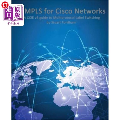 海外直订Mpls for Cisco Networks: A CCIE V5 Guide to Multiprotocol Label Switching 思科的MPLS:CCIEv5多协议标签交