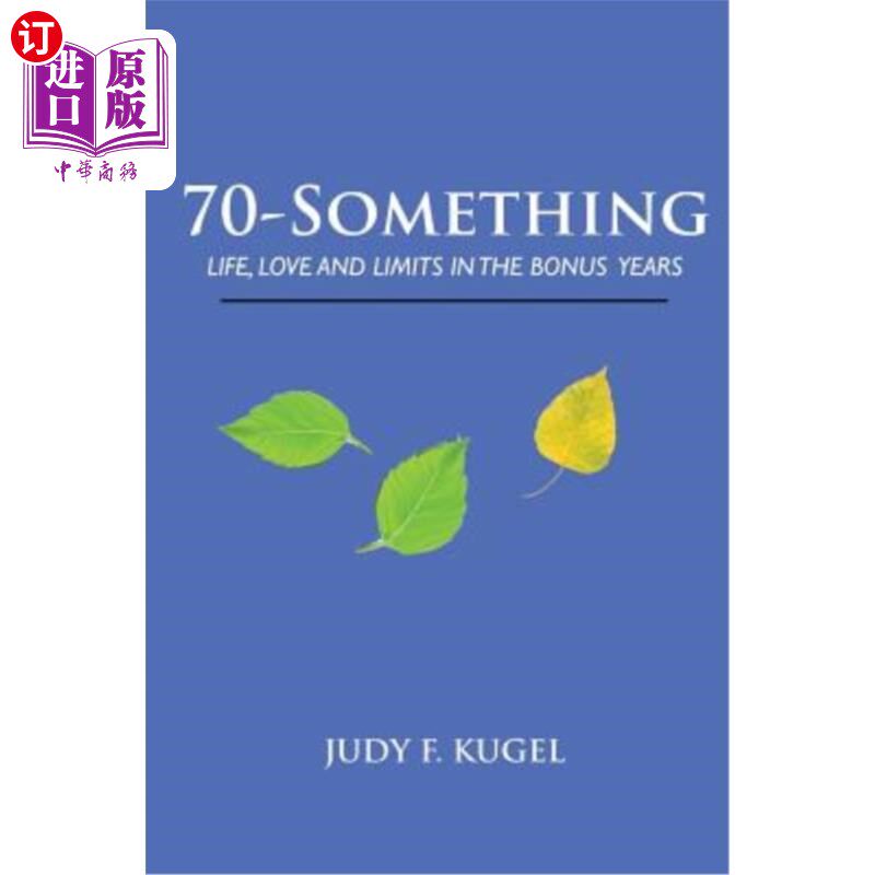 海外直订70-Something: Life, Love and Limits in the Bonus Years 70多岁:生命、爱情和额外岁月的极限