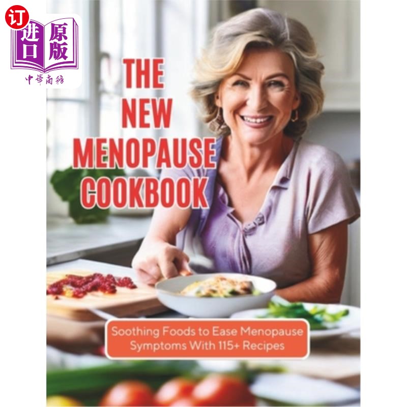 海外直订医药图书The New Menopause Cookbook: Soothing Foods to Ease Menopause Symptoms With 115+  新的更年期食谱：舒