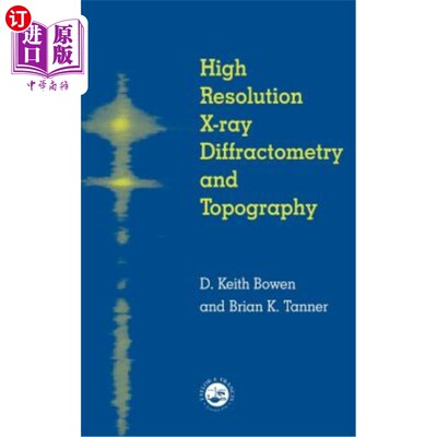 海外直订High Resolution X-Ray Diffractometry And Topography 高分辨率X射线衍射与形貌