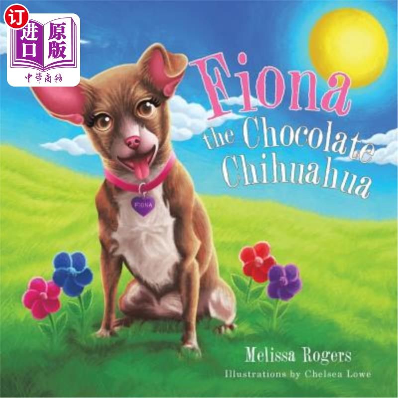 【中商海外直订】fiona the chocolate chihuahua 菲奥娜巧克力奇瓦瓦