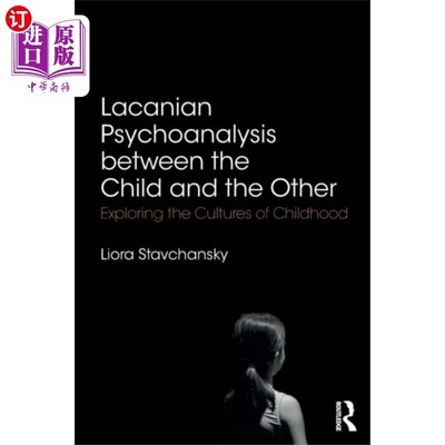 海外直订Lacanian Psychoanalysis between the Child and th... 儿童与他者之间的拉康精神分析