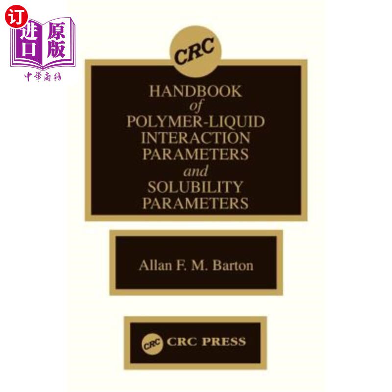 海外直订Handbook of Poylmer-Liquid Interaction Parameters and Solubility Parameters 聚合物-液体相互作用参数和溶解度