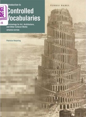 海外直订Introduction to Controlled Vocabularies - Termin... 介绍受控词汇-术语的艺术，建筑，和其他文化作品，更新版