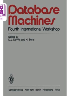 海外直订Database Machines: Fourth International Workshop Grand Bahama Island, March 1985 数据库机器:1985