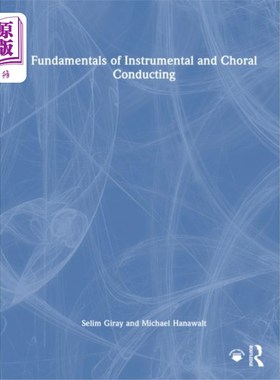 海外直订Fundamentals of Instrumental and Choral Conducti... 器乐和合唱指挥基础
