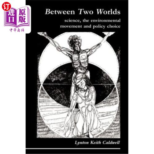 海外直订Between Two Worlds: Science, the Environmental Movement and Policy Choice 在两个世界之间:科学、环境运动和政策选
